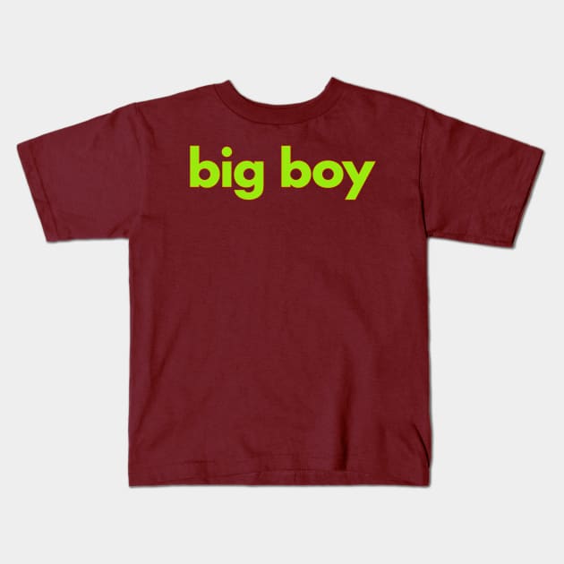Big Boy Kids T-Shirt by Chairrera